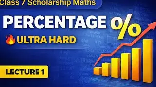 Percentage 🔥 Ultra Hard Questions | Class 7 Scholarship Maths | Unit 6 Lecture 1