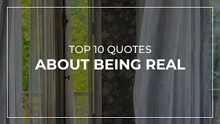 TOP 10 Quotes about Being Real | Daily Quotes | Quotes for Facebook | Good Quotes