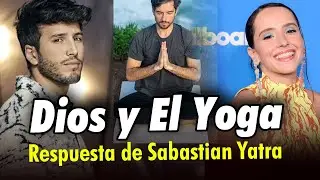 SEBASTIAN YATRA CONFIESA QUE MEZCLA SU RELACIÓN CON DIOS CON EL YOGA