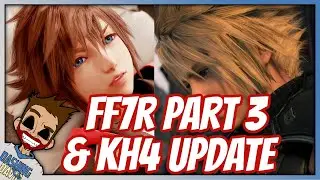 We Got Updates For FF7R Part 3 & Kingdom Hearts 4 At Ever Crisis Livestream But...