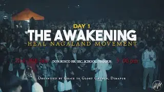 DAY 1 | THE AWAKENING - heal nagaland movement | Revival