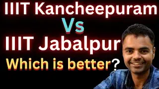 IIIT Kancheepuram Vs IIIT Jabalpur Which Is Better Fees Average Package, Highest Package Placement