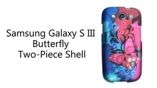 Samsung Galaxy S III Butterfly Two-Piece Shell Video Review