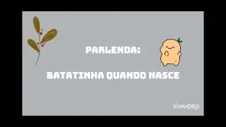 D52 - Batatinha quando nasce - Maternais Unidade Filial