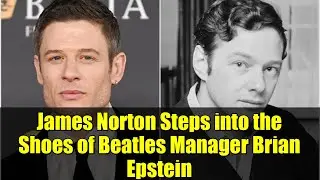 Джеймс Нортон встает на место менеджера Beatles Брайана Эпштейна