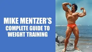 MIKE MENTZER'S COMPLETE GUIDE TO WEIGHT TRAINING!!