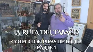 Colección de pipas de Toni 2 - Parte 1