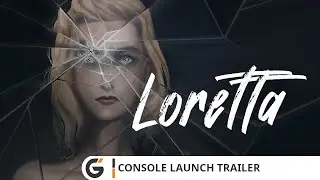 Loretta - Console Launch trailer (PlayStation) (PEGI) (EN)