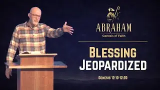 Blessing Jeopardized | Abraham | Wendel Rosbrugh | January 25th, 2026