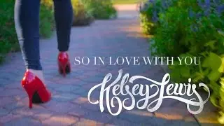 So In Love With You | Kelsey Lewis (Official Lyric Video)