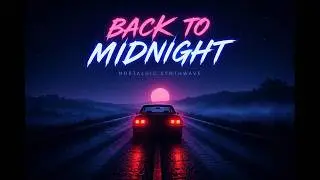 Back to Midnight &mdash; Powerful Nostalgic Synthwave / Retrowave Song