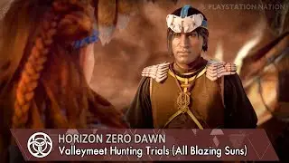 Horizon Zero Dawn - Hunting Trials - Valleymeet (All Blazing Suns)