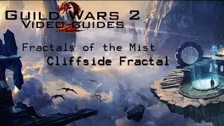 Guild Wars 2: How to do Fractals of the Mist - Cliffside Fractal