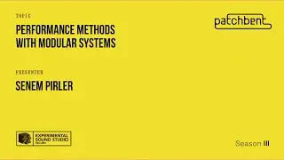 PATCHBENT: Senem Pirler - Performance Methods with Modular Systems