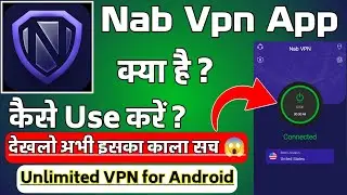 Nab Vpn Fast Proxy || Nab Vpn App Kaise Use Kare || How To Use Nab Vpn App