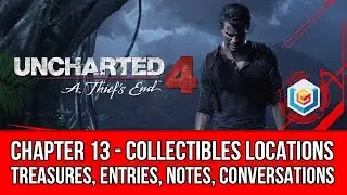 Uncharted 4 Collectibles Locations - Chapter 13 (Treasures, Entries, Notes, Optional Conversations)