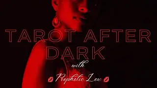 NEW CHAPTER 💋 TAROT AFTER DARK 💋