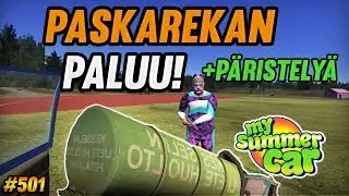 My Summer Car #501 | Paskarekan Paluu & Urheilukent&auml;ll&auml; P&auml;ristely&auml;!
