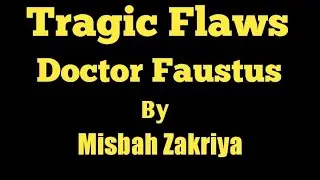 Tragic flaws of Doctor Faustus ||Demerits of character of Doctor Faustus #tragedy
