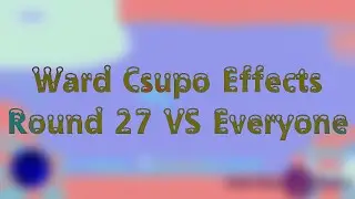 (1,000,000 VIEWS SPECIAL / REVIVAL) Ward Csupo Effects Round 27 VS Everyone