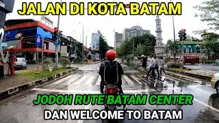 JALAN DI KOTA BATAM JODOH RUTE BATAM CENTER DAN WELCOME TO BATAM