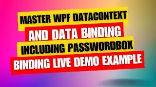 WPF Tutorial #9 | Master WPF DataContext and Data Binding Including PasswordBox Binding Live Demo