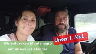 Mit dem Defender durch Montenegro | Unser erstes Mal