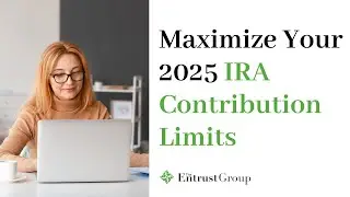 Expanded Catch-Up Contribution Opportunities: The 2025 IRA Contribution Limits