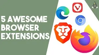 Top 5 Browser Extensions  - For Chrome, Chromium, Brave,  and Firefox