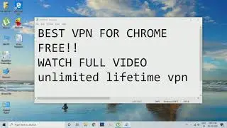 Best Lifetime VPN for FREE!! Works for Chrome/Firefox PC | Tech Failure Guides