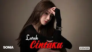SONIA - LURUH CINTAKU (COVER) | NEW ARRANGEMENTS By Freya Ardella 
