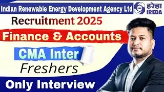 Freshers CMA Inter PSU/Govt Job 2025 | IREDA Finance & Accounts Recruitment 2025|Industrial Training