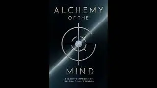 Alchemy of the Mind: Decoding Symbols for Personal Transformation - Aida Garrett