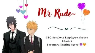 Mr Rude~ || CEO Sasuke x Employee Naruto || Part-8 || Sasunaru Texting Story 💜🧡 ||