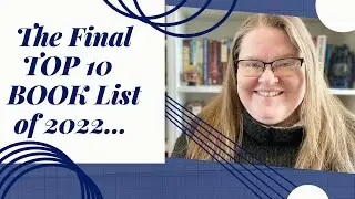 The Final Top Ten Book List | September - December 2022 | Includes Six ⭐⭐⭐⭐⭐ Reads