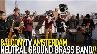 NEUTRAL GROUND BRASS BAND - IT'S WHAT YOU GET (BalconyTV)