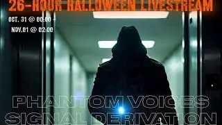 2025 Phantom Voices Signal Derivation Halloween Livestream
