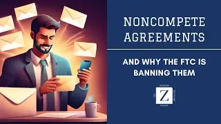 FTC Bans Non-Compete Agreements: What Employers Need to Know in 2024