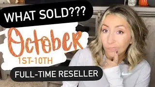 WHAT SOLD the first 10 days of October??? | Full-Time Reseller
