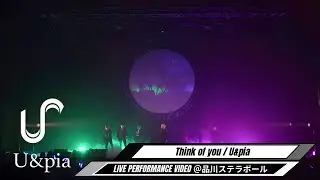 Think of you / U&pia @品川ステラボール　LIVE performance