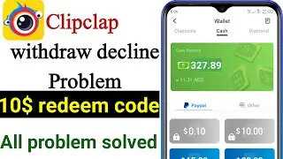 Clipclap withdraw decline Problem | Clip clap 10$ redeem code | Clipclap unlimited earning | Aslam