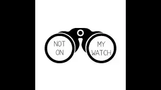 Not on My Watch