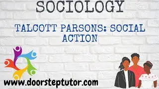 Talcott Parsons: Social Action - Elements & Types; Ego-alter; AGIL Model | Sociology