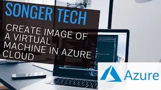 Create Image of a Virtual Machine in Azure Cloud