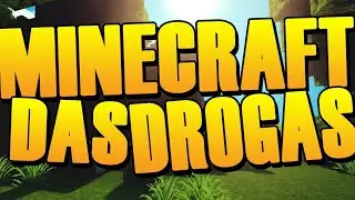 Minecraft Das Drogas - ft. Ursinha  & Taster (kaikeflex) Reupload 