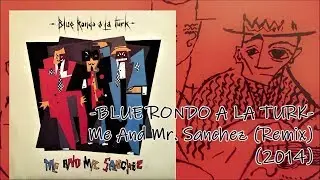 BLUE RONDO A LA TURK - Me And Mr. Sanchez (Remix)(2014) Latin Jazz Funk *Mark Reilly, Pete Wingfield