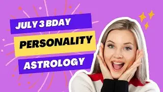 July 3 Birthday Personality and Astrology