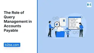 The Role of Query Management in Accounts Payable | B2BE