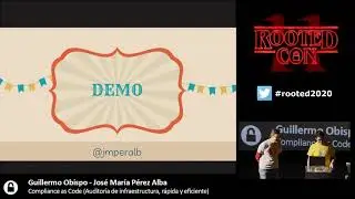 Compliance as Code: Auditoría de infraestructura... - G. Obispo y J.M. Perez Alba [RootedCON2020-EN]