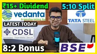 Tata Steel, BSE, Vedanta, CDSL Stocks Declared High Dividend, Bonus & Split